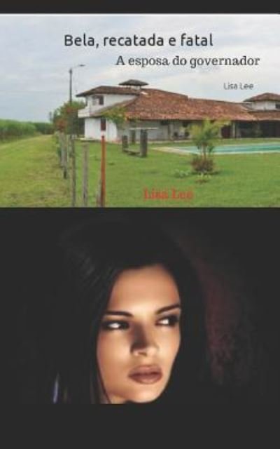 Cover for Lisa Lee · Bela, recatada e fatal (Paperback Book) (2016)