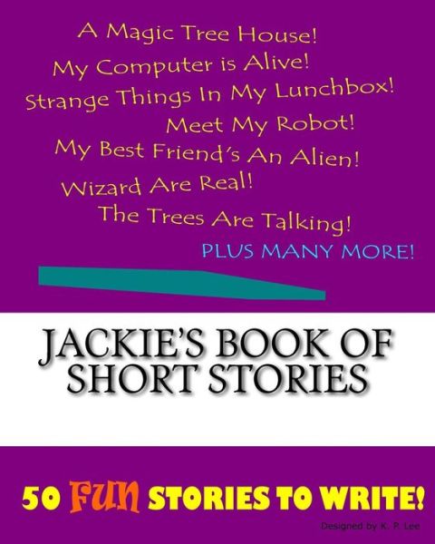 K P Lee · Jackie's Book Of Short Stories (Paperback Book) (2015)