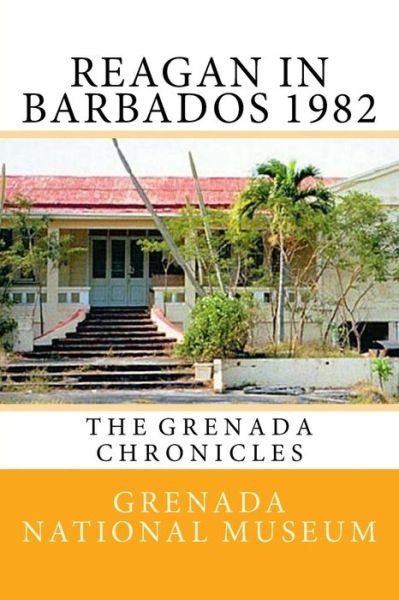 Cover for Grenada National Museum · Reagan in Barbados 1982 (Pocketbok) (2016)