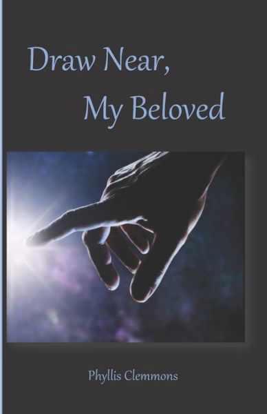 Draw Near, My Beloved - Phyllis Clemmons - Książki - Createspace Independent Publishing Platf - 9781523621354 - 15 października 2016