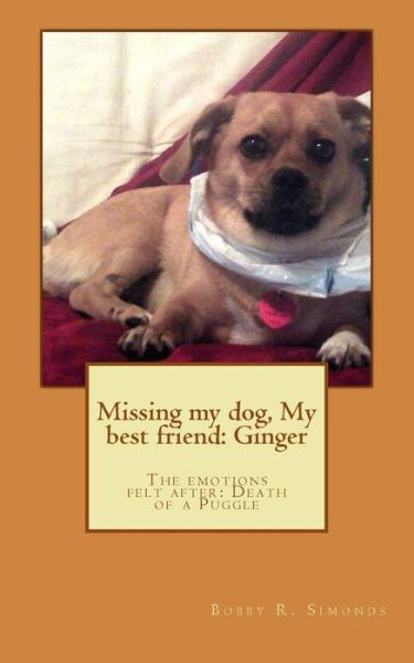 Cover for Bobby R Simonds · Missing my dog, My best friend (Pocketbok) (2016)