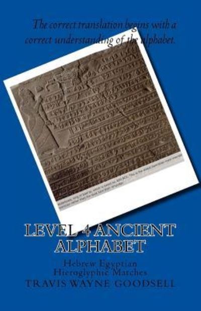 Cover for Travis Wayne Goodsell · Level 4 Ancient Alphabet (Paperback Book) (2016)