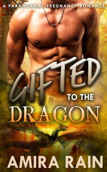 Cover for Amira Rain · Gifted To The Dragon (Paperback Bog) (2016)