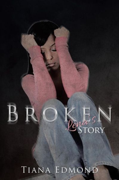 Cover for Tiana Edmond · Broken (Paperback Book) (2016)