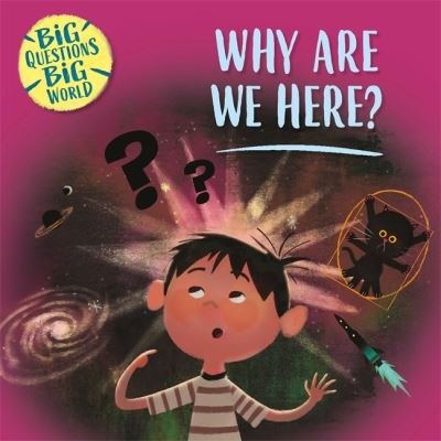 Cover for Nancy Dickmann · Big Questions, Big World: Why are we here? - Big Questions, Big World (Inbunden Bok) (2021)
