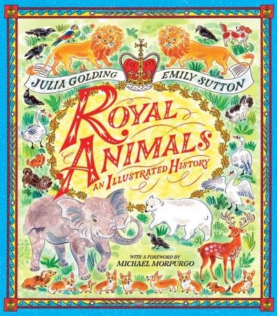 Cover for Julia Golding · Royal Animals: An Illustrated History (Hardcover Book) (2023)