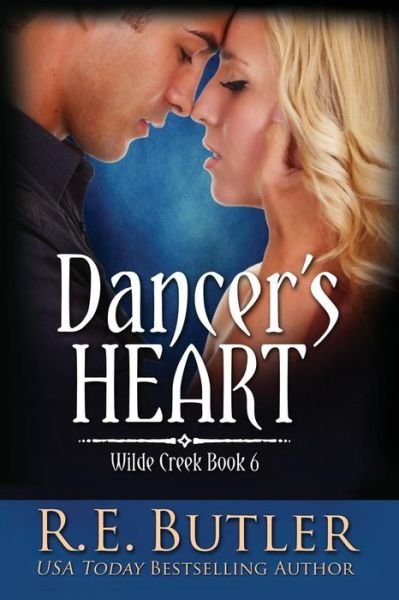 Cover for R E Butler · Dancer's Heart (Wilde Creek Book Six) (Pocketbok) (2016)
