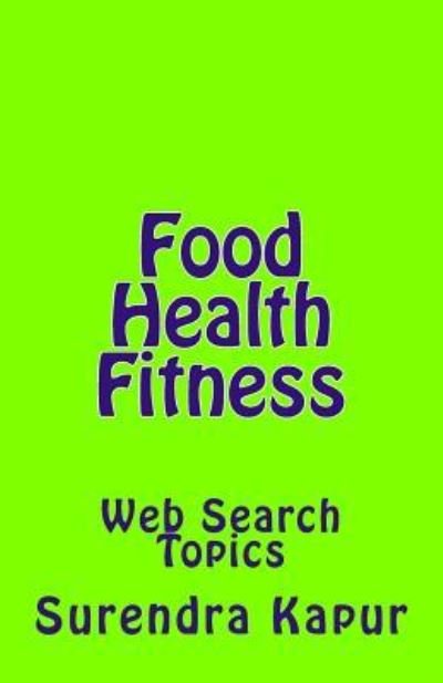 Cover for Surendra Kapur · Food Health Fitness : Web Search Topics (Paperback Book) (2016)