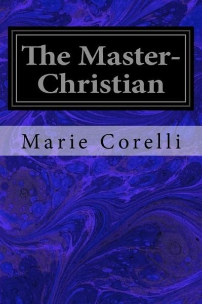 Cover for Marie Corelli · The Master-Christian (Taschenbuch) (2016)
