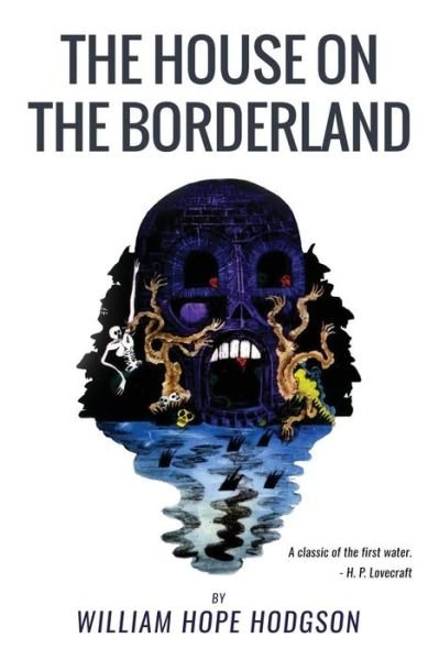 The House On the Borderland - William Hope Hodgson - Books - Createspace Independent Publishing Platf - 9781534975354 - June 30, 2016