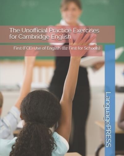 Cover for Languagepress · The Unofficial Practice Exercises for Cambridge English: First (FCE) Use of English (Paperback Book) (2016)