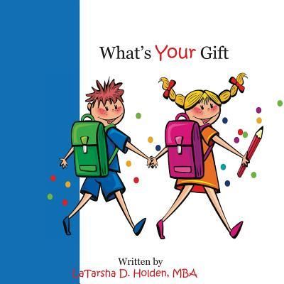 Cover for Latarsha D Holden Mba · What's Your Gift (Paperback Book) (2017)