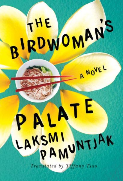 Cover for Laksmi Pamuntjak · The Birdwoman's Palate (Paperback Book) (2018)