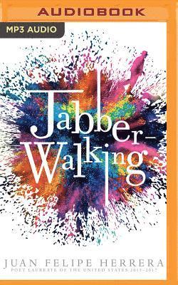 Cover for Juan Felipe Herrera · Jabberwalking (MP3-CD) (2018)