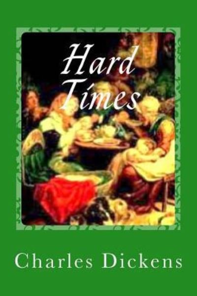 Hard Times - Charles Dickens - Boeken - Createspace Independent Publishing Platf - 9781544271354 - 8 maart 2017