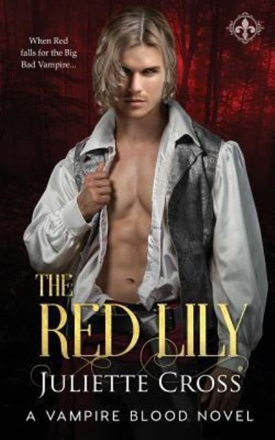 Cover for Juliette Cross · The Red Lily (Vampire Blood) (Book) (2017)