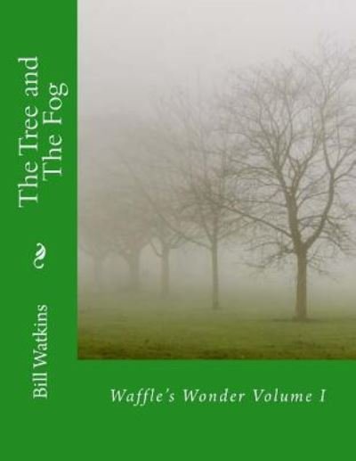 Cover for Bill Watkins · The Tree and the Fog (Paperback Book) (2017)