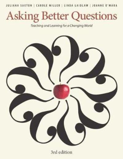 Asking Better Questions: Teaching and Learning for a Changing World - Juliana Saxton - Książki - Pembroke Publishing Ltd - 9781551383354 - 30 września 2018