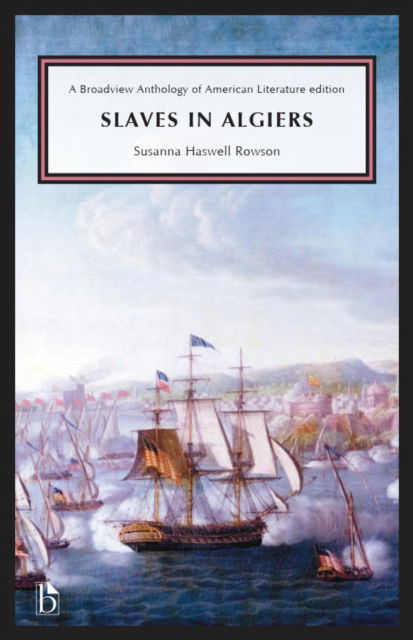 Cover for Susanna Rowson · Slaves in Algiers; or, A Struggle for Freedom (Paperback Book) (2023)