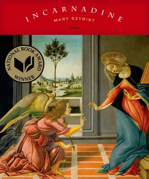 Cover for Mary Szybist · Incarnadine: Poems (Pocketbok) (2013)
