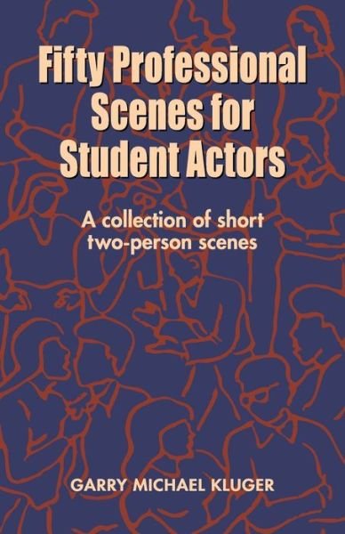 Cover for Garry Michael Kluger · Fifty Professional Scenes for Student Actors: A Collection of Short Two-person Scenes (Pocketbok) (1997)