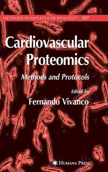 Cover for Fernando Vivanco · Cardiovascular Proteomics: Methods and Protocols - Methods in Molecular Biology (Hardcover Book) [2007 edition] (2007)