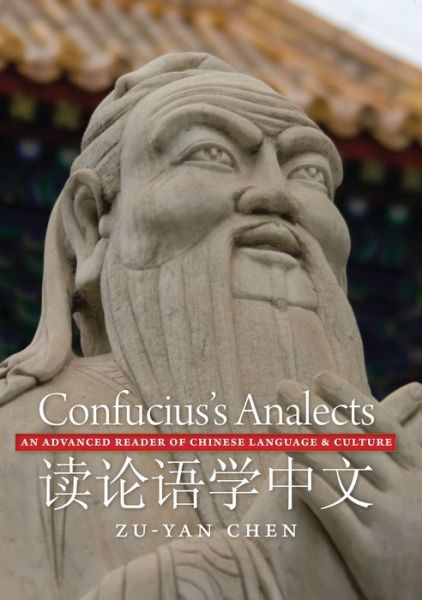 Cover for Zu-yan Chen · Confucius's Analects: An Advanced Reader of Chinese Language and Culture (Paperback Book) (2010)