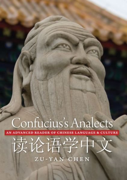 Cover for Zu-yan Chen · Confucius's Analects: An Advanced Reader of Chinese Language and Culture (Pocketbok) (2010)