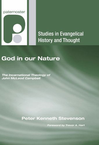 Cover for Peter Kenneth Stevenson · God in Our Nature: the Incarnational Theology of John Mcleod Campbell (Studies in Evangelical History and Thought) (Paperback Book) (2007)