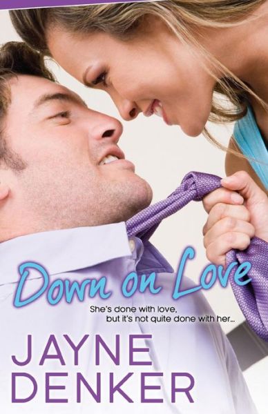 Cover for Jayne Denker · Down on Love (Paperback Book) (2013)