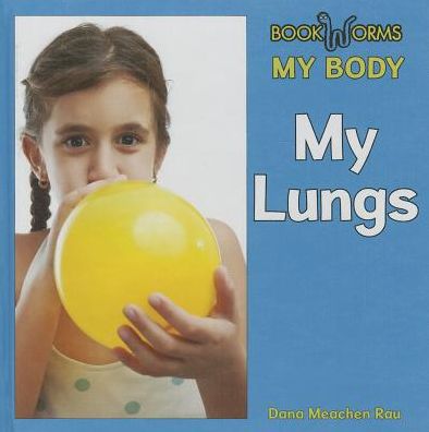 Cover for Dana Meachen Rau · My lungs (Book) [2nd edition] (2013)