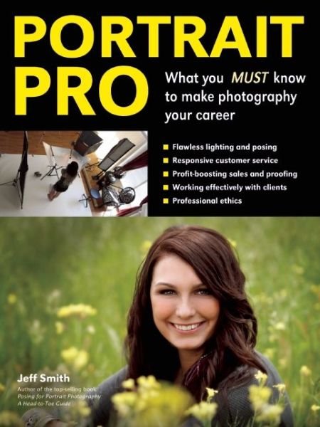 Cover for Jeff Smith · Portrait Pro: What You Must Know to Make Photography Your Career (Paperback Book) (2014)