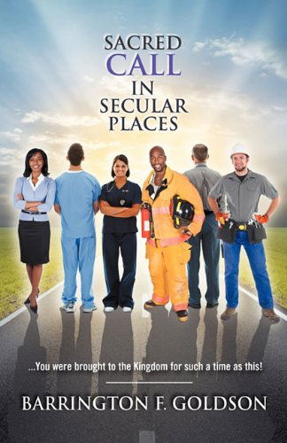 Cover for Barrington F. Goldson · Sacred Call in Secular Places (Paperback Book) (2011)