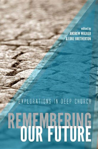 Cover for Andrew Walker · Remembering Our Future: Explorations in Deep Church (Paperback Book) (2013)