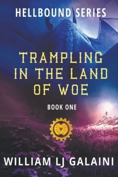 Cover for William Lj Galaini · Trampling in the Land of Woe (Paperback Book) (2021)