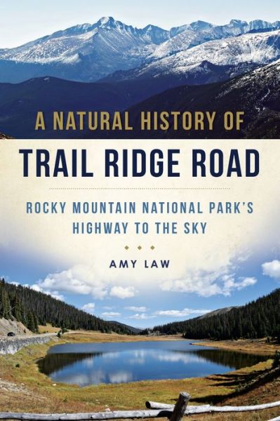 Cover for Amy Law · A Natural History of Trail Ridge Road:: Rocky Mountain National Park S Highway to the Sky (Paperback Book) (2015)