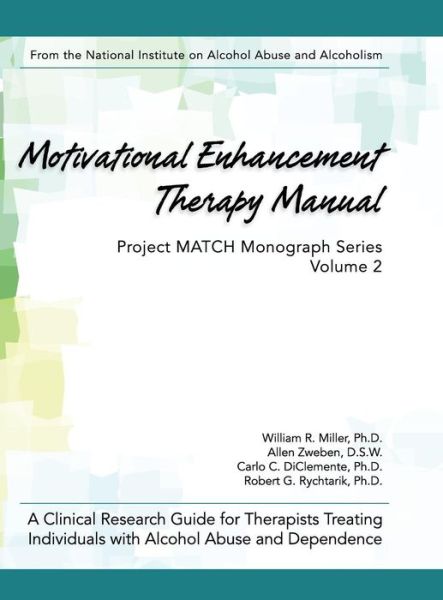 Cover for William R. Miller · Motivational Enhancement Therapy Manual: a Clinical Research Guide for Therapists Treating Individuals with Alcohol Abuse and Dependence (Inbunden Bok) (2014)