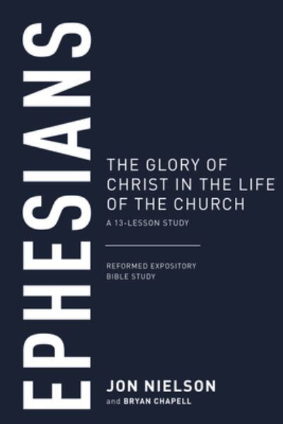 Ephesians - Jon Nielson - Books - P & R Publishing Co (Presbyterian & Refo - 9781629958354 - April 30, 2021