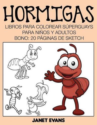Cover for Janet Evans · Hormigas: Libros Para Colorear Súperguays Para Niños Y Adultos (Bono: 20 Páginas De Sketch) (Spanish Edition) (Paperback Book) [Spanish edition] (2014)
