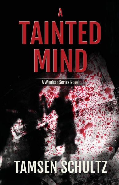 Cover for Tamsen Schultz · A Tainted Mind: Windsor Series, Book 1 - Windsor Series (Paperback Book) (2017)