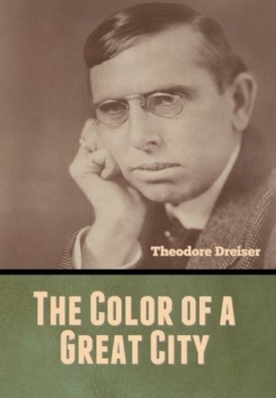 Cover for Theodore Dreiser · The Color of a Great City (Hardcover Book) (2020)