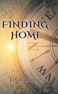 Tina Reiman · Finding Home (Hardcover Book) (2020)