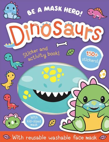 Be a Mask Hero: Dinosaurs - Connie Isaacs - Książki - Readerlink Distribution Services, LLC - 9781645178354 - 27 kwietnia 2021