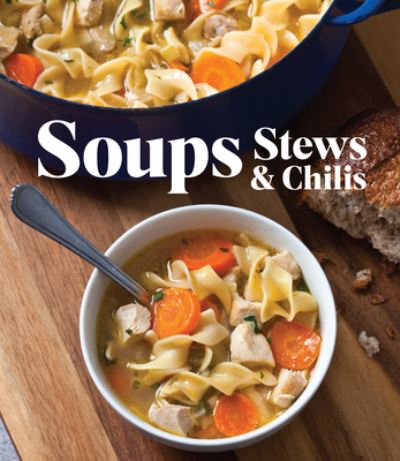 Cover for Publications International Ltd · Soups Stews &amp; Chilis (Hardcover Book) (2021)