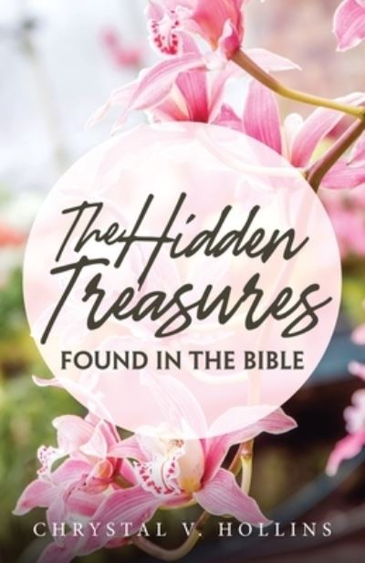 Cover for Chrystal V Hollins · The Hidden Treasures Hidden In The Bible (Paperback Book) (2021)