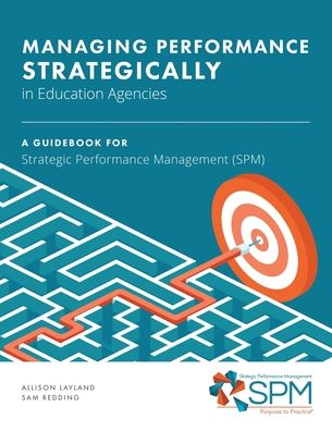 Cover for Allison Layland · Managing Performance Strategically in Education Agencies: A Guidebook for Strategic Performance Management - Opportunity and Performance (Paperback Book) (2020)