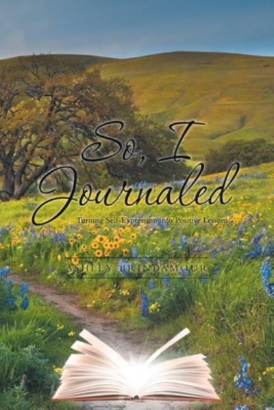 Cover for Ashley Brindamour · So, I Journaled (Paperback Book) (2021)