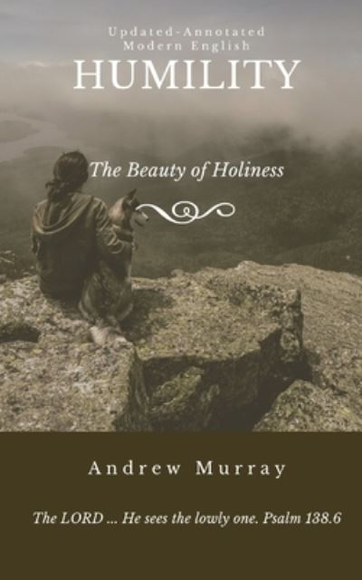 Humility - Andrew Murray - Książki - Independently Published - 9781660621354 - 14 stycznia 2020