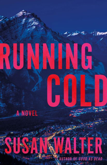 Running Cold: A Novel - Susan Walter - Books - Amazon Publishing - 9781662515354 - October 8, 2024