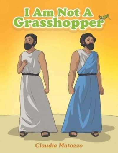 Cover for Claudia Matozzo · I Am Not a Grasshopper (Book) (2023)